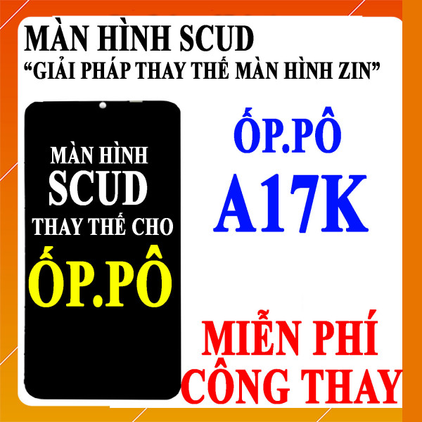 Màn hình Scud cho Oppo A17K